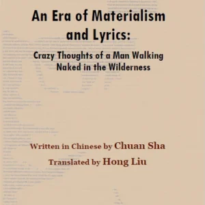 An Era of Materialism and Lyrics: Crazy Thoughts of a Man Walking Naked in the Wilderness